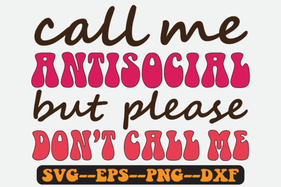 Call Me Antisocial Quote Retro Svg for Graphics and Crafts