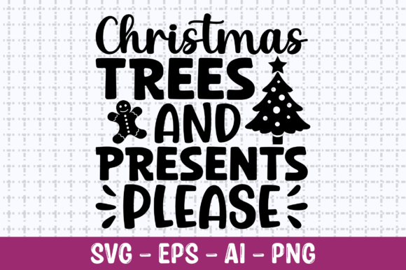 Christmas Trees and Presents Please SVG for Graphics and Crafts