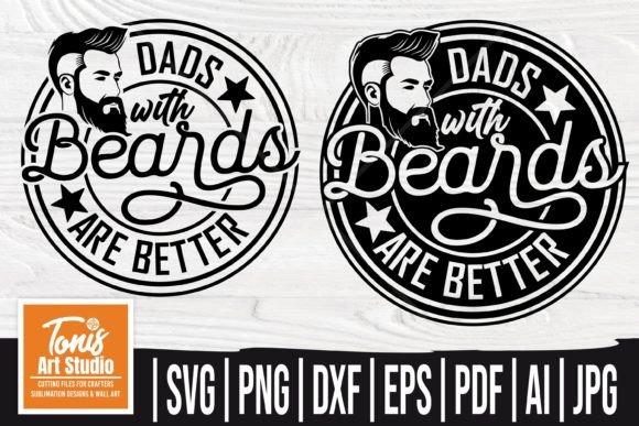 Dads with Beards Are Better, Dad Quote Graphics for Crafts