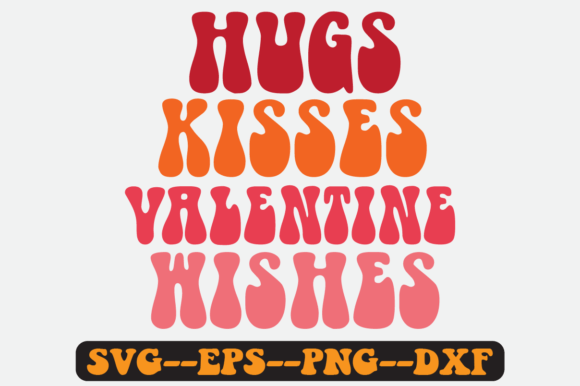 Hugs Kisses Valentine Quote Retro Svg Graphics for Crafts