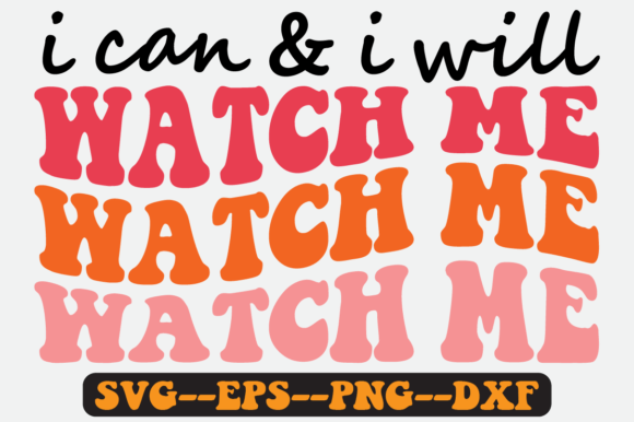 I Can I Will Watch Me Retro Svg Design for Graphics and Crafts