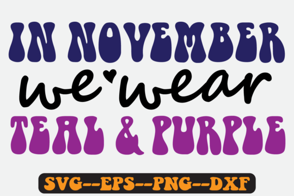 In November We Wear Teal Purple Svg: Graphics for Crafts and Content