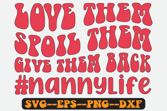 Love Nanny Quotes Groovy Retro SVG for Graphics and Crafts