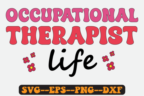 Occupational Therapist Quote Retro Svg Graphics & Crafts