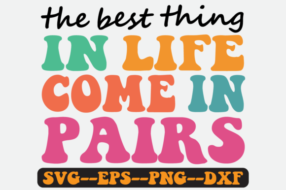 The Best Thing Quote Retro Svg Design for Graphics & Crafts