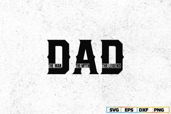 The Man the Myth the Legend SVG Graphics for Crafts