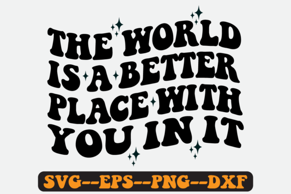 The World is a Better Retro Svg Design for Graphics and Crafts