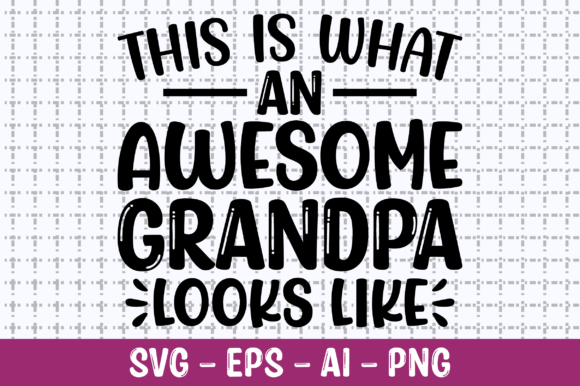 This is What an Awesome Grandpa SVG: Graphics for Crafts