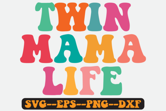 TWIN MAMA LIFE Quote Retro Svg Design for Graphics & Crafts