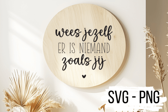 Wees Jezelf Er is Niemand Zoals Jij SVG Graphics for Crafts